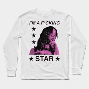 I'm a f*cking star Long Sleeve T-Shirt